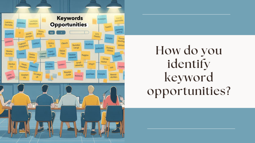 How do you identify keyword opportunities?