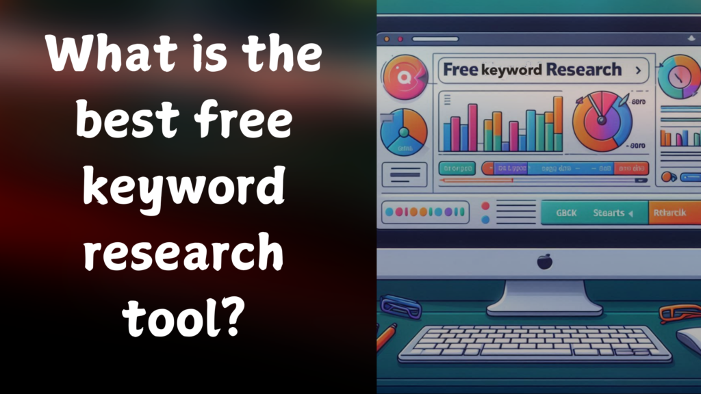 What is the best free keyword research tool?