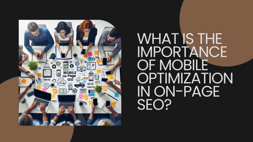 What is the importance of mobile optimization in on-page SEO?